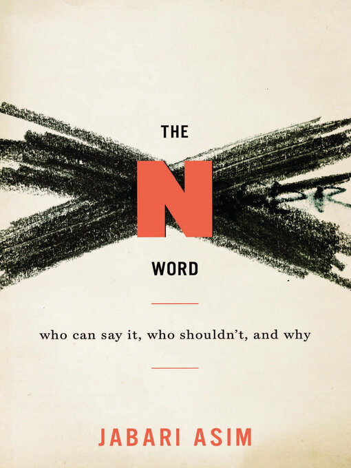 Title details for The N Word by Jabari Asim - Available